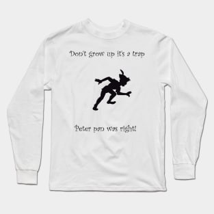 dont grow up its a trap Long Sleeve T-Shirt